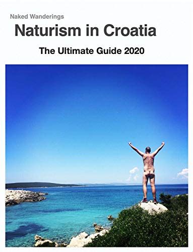 Naturism in Croatia – The Ultimate Guide 2019